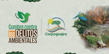 Corpoguajira realizará cumbre sobre delitos ambientales en La Guajira